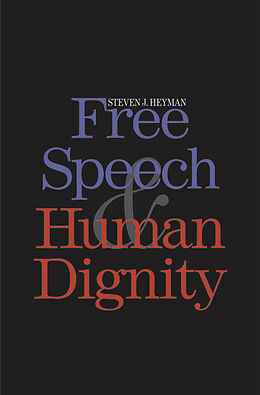 E-Book (pdf) Free Speech and Human Dignity von Steven J. Heyman
