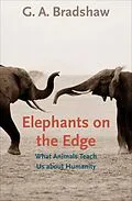 E-Book (epub) Elephants on the Edge von G. A. Bradshaw