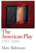 E-Book (pdf) The American Play von Marc Robinson