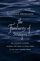 eBook (pdf) Familiarity of Strangers de Francesca Trivellato