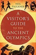 E-Book (epub) A Visitor's Guide to the Ancient Olympics von Neil Faulkner