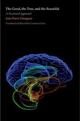 E-Book (pdf) Good, the True, and the Beautiful von Jean-Pierre Changeux