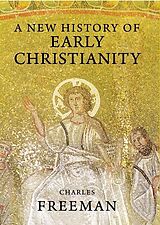 eBook (epub) New History of Early Christianity de Charles Freeman