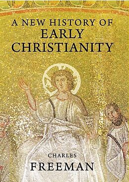 E-Book (epub) New History of Early Christianity von Charles Freeman