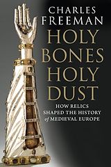 eBook (epub) Holy Bones, Holy Dust de Charles Freeman