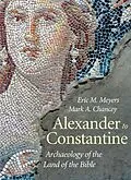 E-Book (epub) Alexander to Constantine von Eric M. Meyers