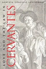 Kartonierter Einband Love and the Law in Cervantes von Gonzalez Echevarria Roberto