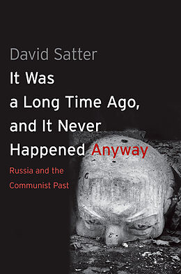 E-Book (pdf) It Was a Long Time Ago, and It Never Happened Anyway von David Satter