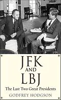 E-Book (epub) JFK and LBJ von Godfrey Hodgson