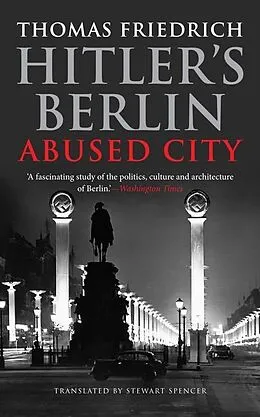 E-Book (epub) Hitler's Berlin von Thomas Friedrich