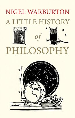 Kartonierter Einband A Little History of Philosophy von Nigel Warburton