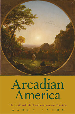 E-Book (pdf) Arcadian America von Aaron Sachs