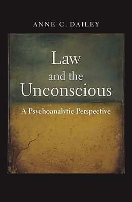 E-Book (epub) Law and the Unconscious von Anne C. Dailey