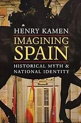 Kartonierter Einband (Kt) Imagining Spain von Henry Kamen