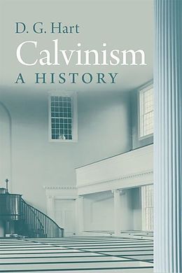 E-Book (pdf) Calvinism von Darryl Hart