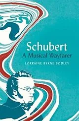 Fester Einband Schubert von Lorraine Byrne Bodley