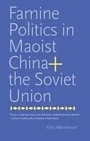 E-Book (epub) Famine Politics in Maoist China and the Soviet Union von Felix Wemheuer