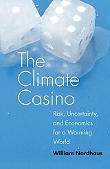 Couverture cartonnée The Climate Casino - Risk, Uncertainty, and Economics for a Warming World de William D. Nordhaus