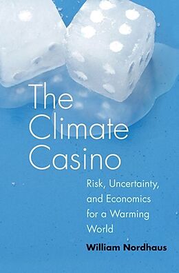 Couverture cartonnée The Climate Casino - Risk, Uncertainty, and Economics for a Warming World de William D. Nordhaus