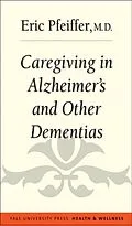 E-Book (epub) Caregiving in Alzheimer's and Other Dementias von Eric Pfeiffer