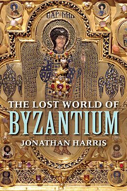 E-Book (epub) The Lost World of Byzantium von Jonathan Harris