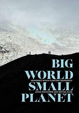 E-Book (epub) Big World, Small Planet von Johan Rockström, Mattias Klum