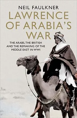 E-Book (epub) Lawrence of Arabia's War von Neil Faulkner