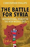 E-Book (epub) Battle for Syria von Christopher Phillips