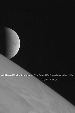 E-Book (epub) All These Worlds Are Yours von Jon Willis
