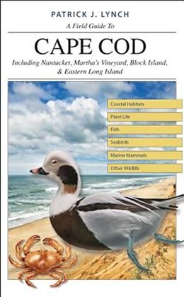 Couverture cartonnée A Field Guide to Cape Cod: Including Nantucket, Martha's Vineyard, Block Island, and Eastern Long Island de Patrick J. Lynch