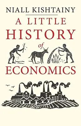 E-Book (epub) Little History of Economics von Niall Kishtainy