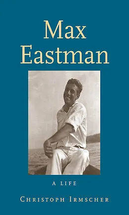 E-Book (pdf) Max Eastman von Christoph Irmscher