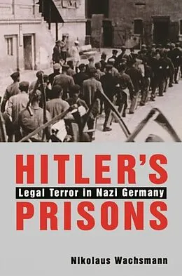 E-Book (pdf) Hitler&amp;#146;s Prisons von Nikolaus Wachsmann