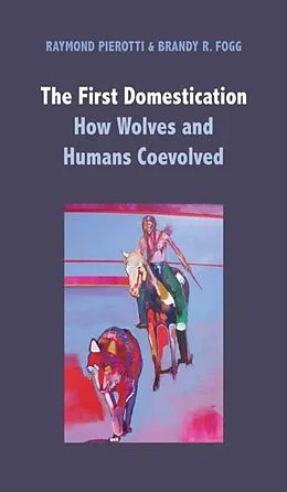 E-Book (epub) First Domestication von Raymond Pierotti