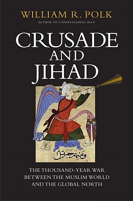 eBook (epub) Crusade and Jihad de William R. Polk