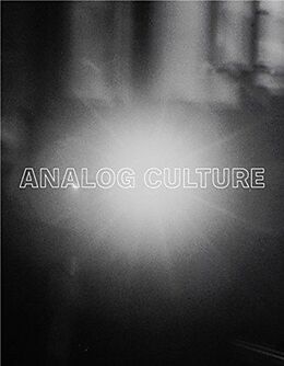 Fester Einband Analog Culture von Jennifer Quick, Robin Kelsey, Jessica Williams