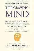 Kartonierter Einband The Craving Mind von Judson Brewer, Jon Kabat-Zinn