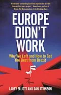 E-Book (epub) Europe Didn't Work von Larry Elliott