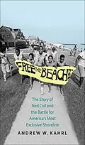 E-Book (epub) Free the Beaches von Andrew W. Kahrl