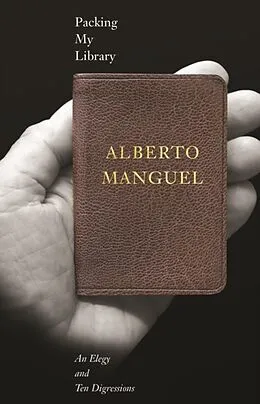 E-Book (epub) Packing My Library von Alberto Manguel