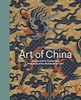 Livre Relié Chinese Art: Highlights from the Philadelphia Museum of Art de Hiromi Kinoshita