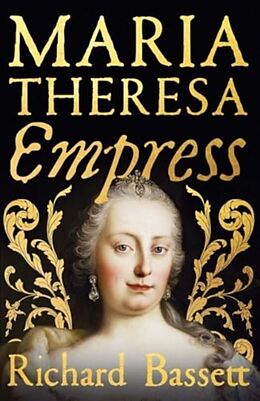 Livre Relié Maria Theresa: Empress de Bassett Richard