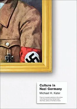 E-Book (epub) Culture in Nazi Germany von Michael H. Kater