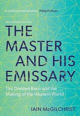 Kartonierter Einband The Master and His Emissary von Iain McGilchrist