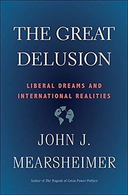 Kartonierter Einband Great Delusion von John J. Mearsheimer