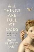 Fester Einband All Things Are Full of Gods von David Bentley Hart