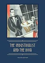 Fester Einband The Industrialist and the Diva von Walter Goffart