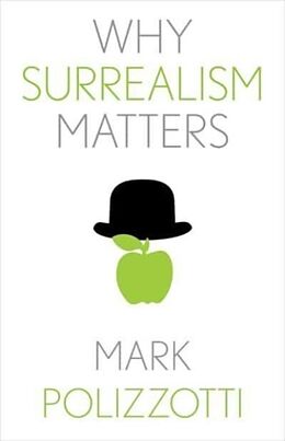 Livre Relié Why Surrealism Matters de Mark Polizzotti
