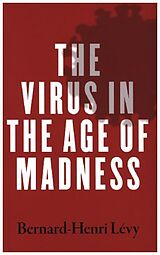 Couverture cartonnée The Virus in the Age of Madness de Bernard-Henri Lévy