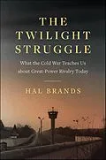 E-Book (epub) The Twilight Struggle von Hal Brands